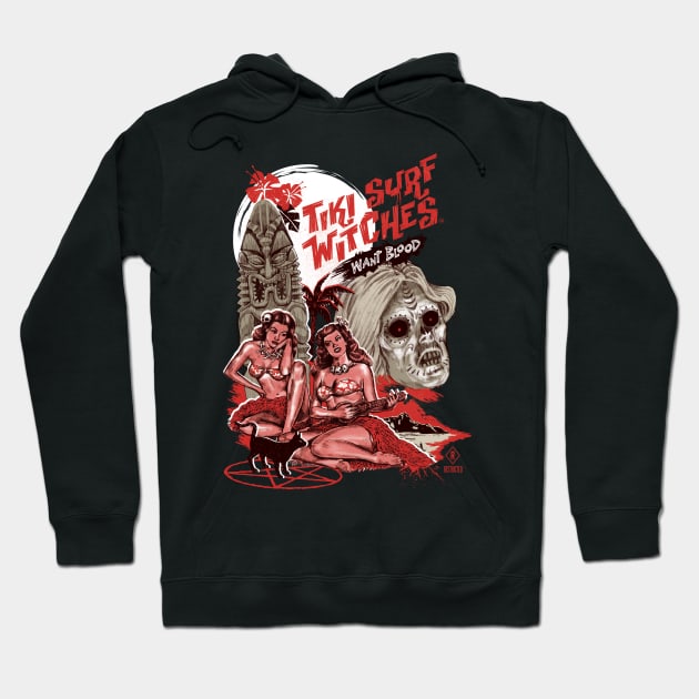 Tiki Surf Witches Want Blood Hoodie by Steven Rhodes